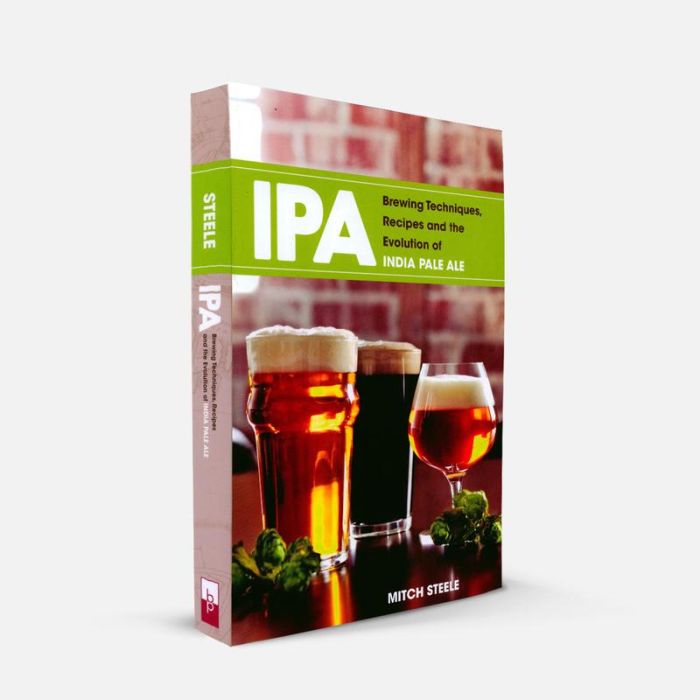 Brewing Books - IPA: Brewing Techniques, Recipes and the Evolution of India Pale Ale